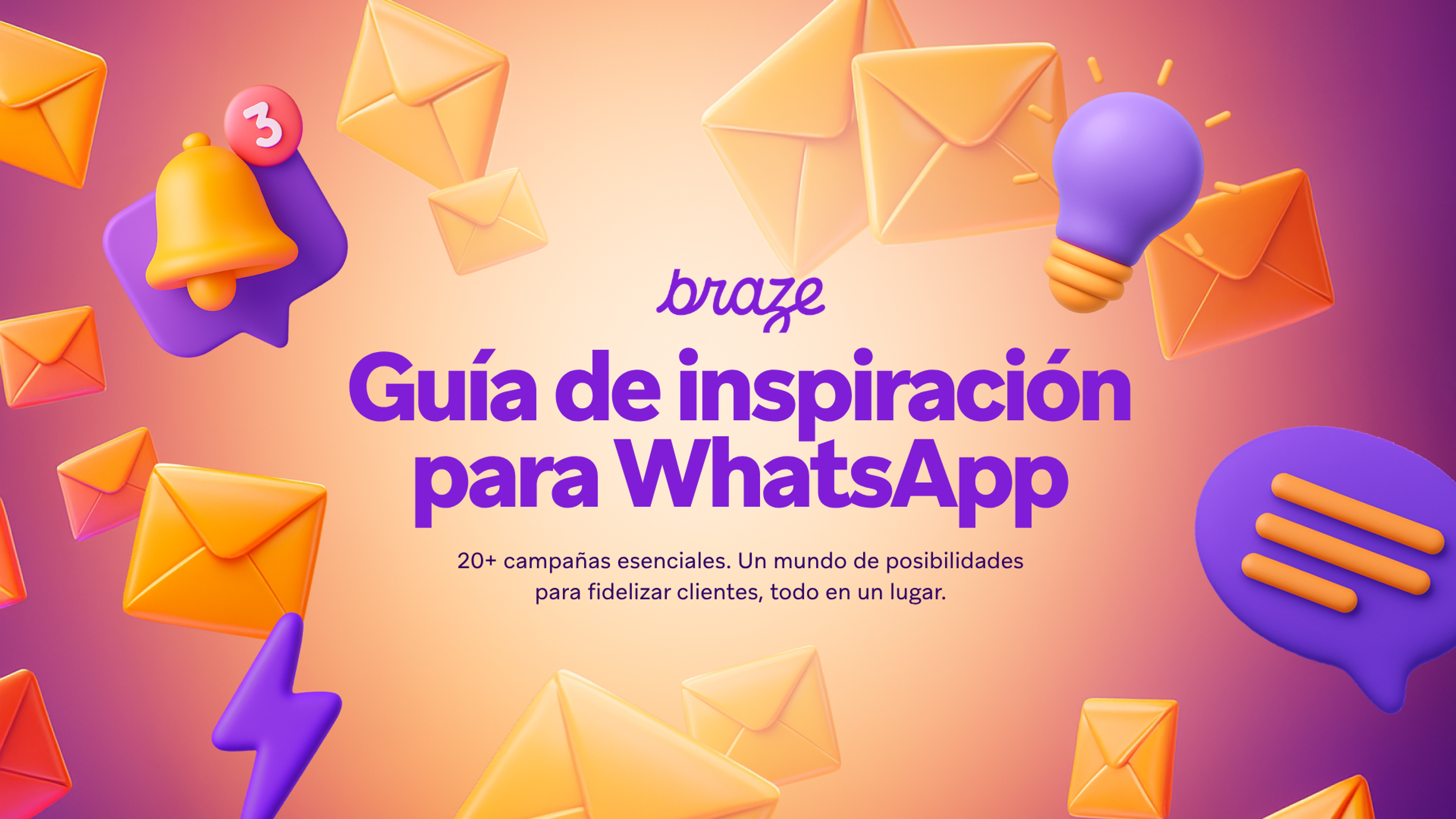 Braze graphic: 'Guía de inspiración para WhatsApp' (WhatsApp Inspiration Guide) with 3D envelopes, a bell, lightbulb, lightning bolt, and chat bubble, highlighting 20+ essential campaigns.