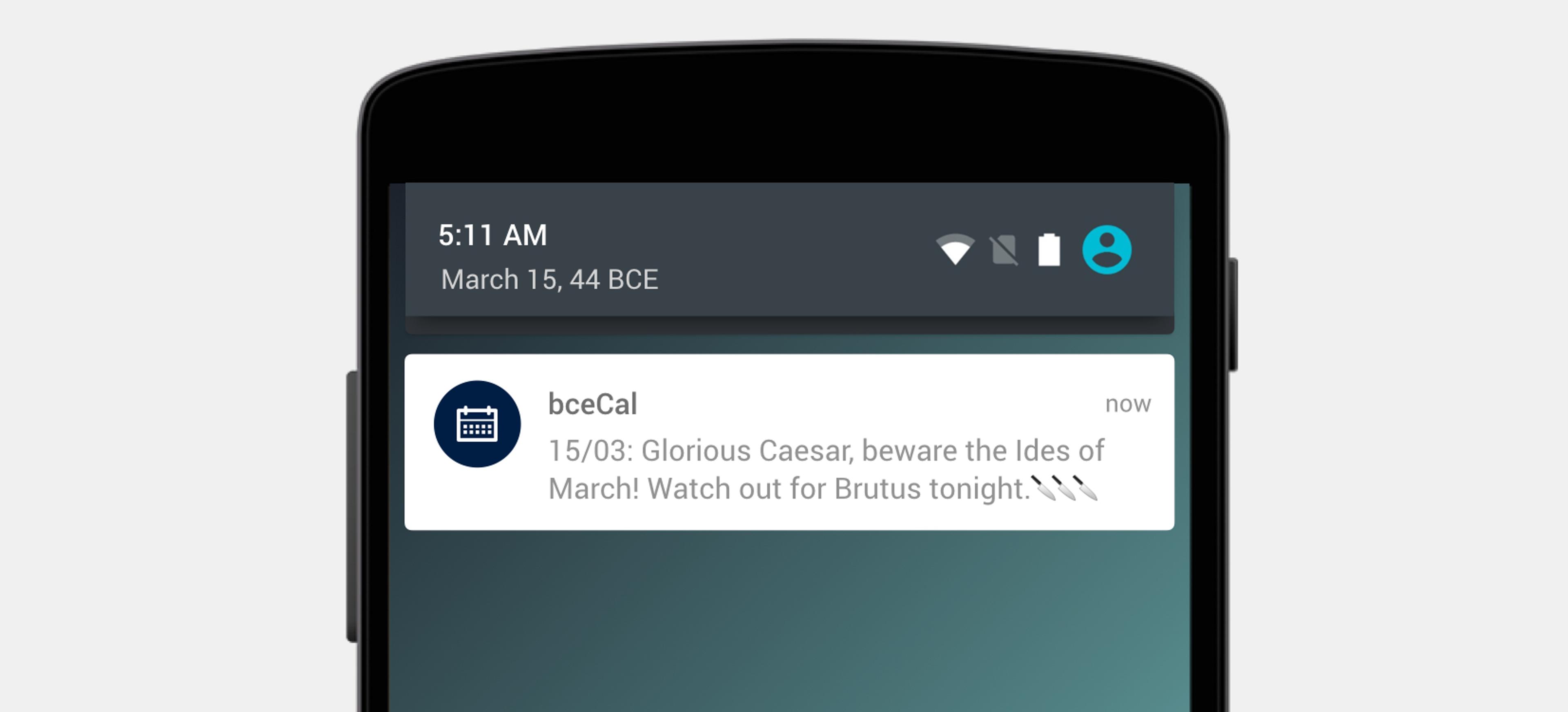 A smartphone screen displaying a notification for March 15, 44 BCE, warning "Glorious Caesar, beware the Ides of March! Watch out for Brutus tonight." The time is 5:11 AM.