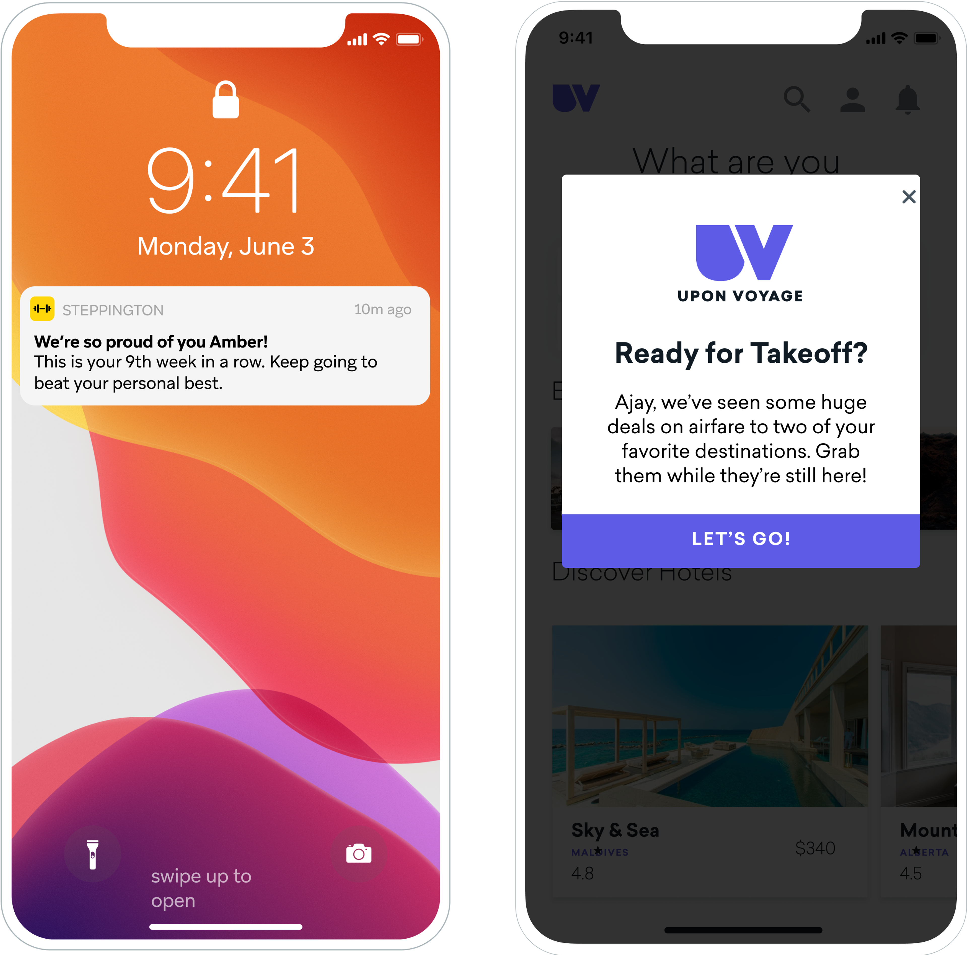 Two smartphone home screens display messages: one is a push notification from an app called Steppington that says: "we're so proud of you, Amber! This is your 9th week in a row. Keep going to beat your personal best." The second phone is an in-app message from Upon Voyage that says: "Ready for Takeoff? Ajay, we've seen some huge deals on airfare to two of your favorite destinations. Grab them while they're still here!"