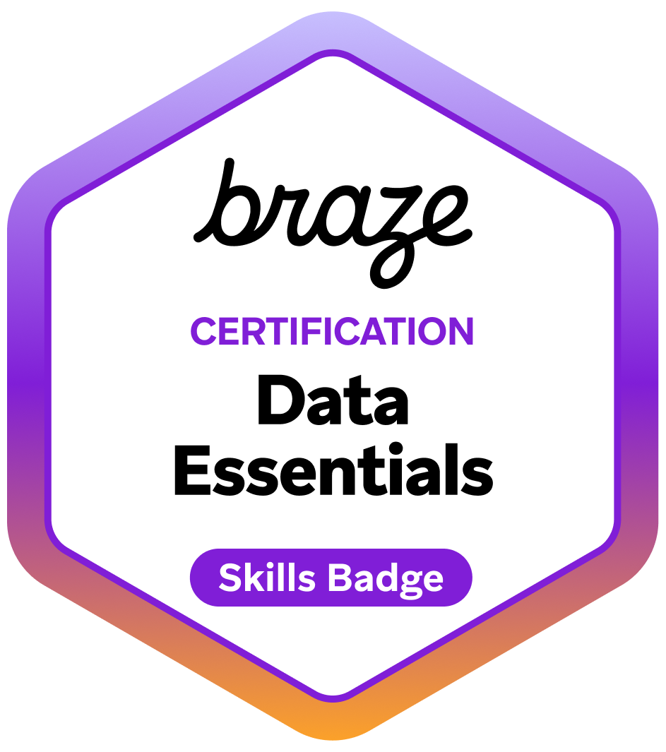 Certification Exam Badge for Braze Certification Data Essentials Skills Badge