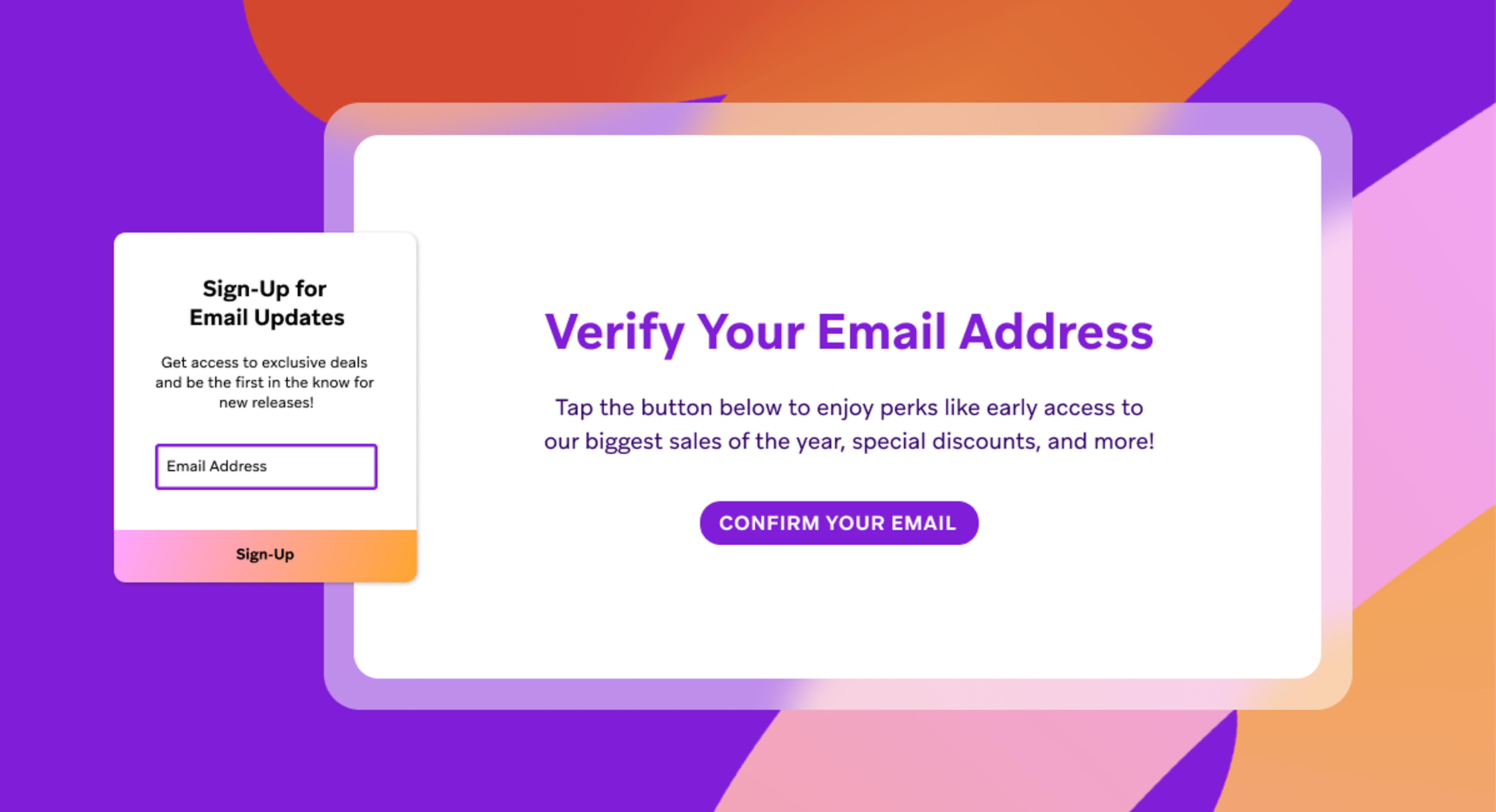 Build a healthy subscriber list and reach highly engaged customers by using a double opt-in flow.