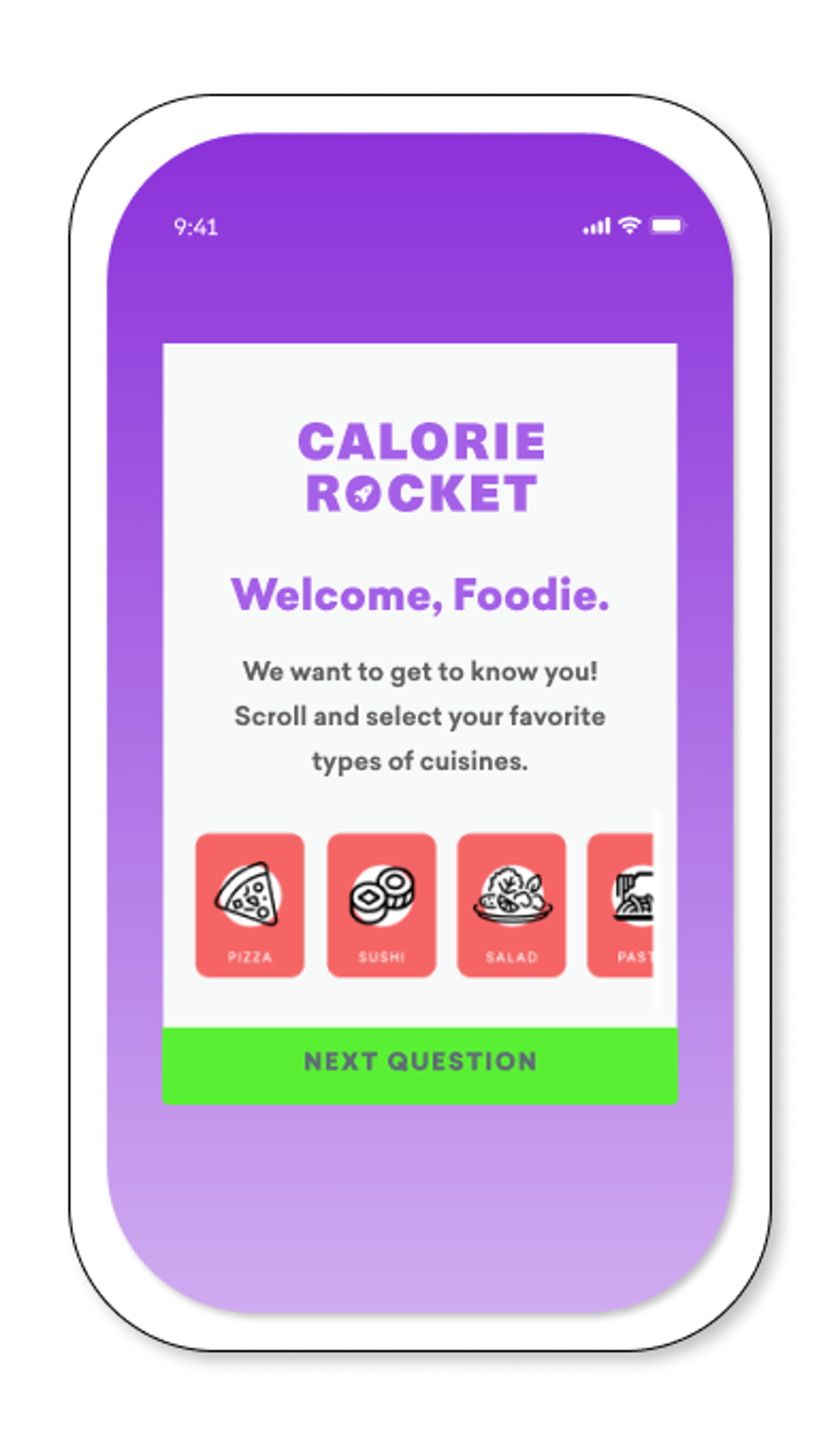 An in app message from Calorie Rocket says: "Welcome, Foodie. We want to get to know you! Scroll and select your favorite types of cuisines." Below is a carousel of options like PIzza and Pasta.