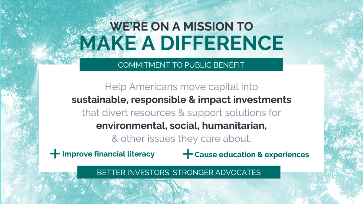 Text describing our PBLLC Mission: Help Americans move capital into sustainable, responsible & impact investments to address the environmental, social & other issues they care about