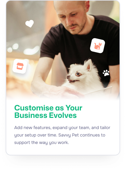 Customise as Your Business Evolves - add new features, expand your team, and tailor your setup over time.