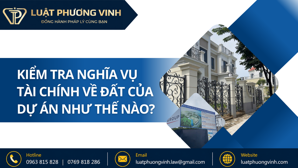 Kiểm tra nghĩa vụ tài chính về đất của dự án như thế nào?