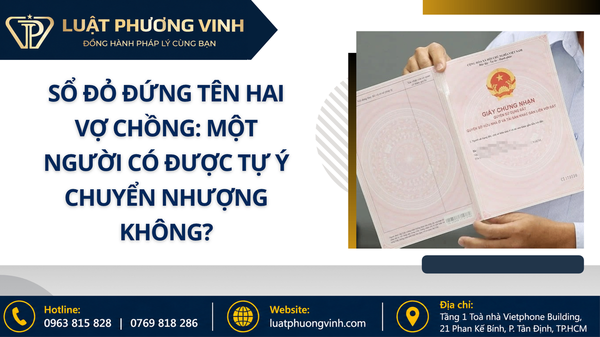 Sổ đỏ đứng tên hai vợ chồng: Một người có được tự ý chuyển nhượng không?