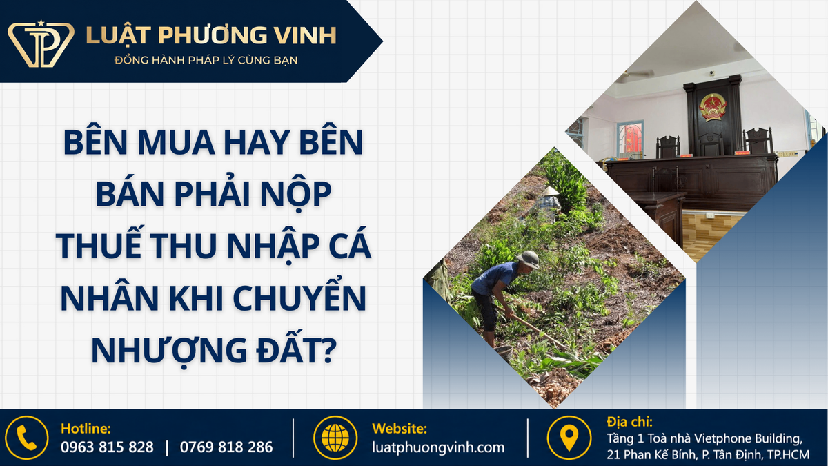 Bên mua hay bên bán phải nộp thuế thu nhập cá nhân khi chuyển nhượng đất?