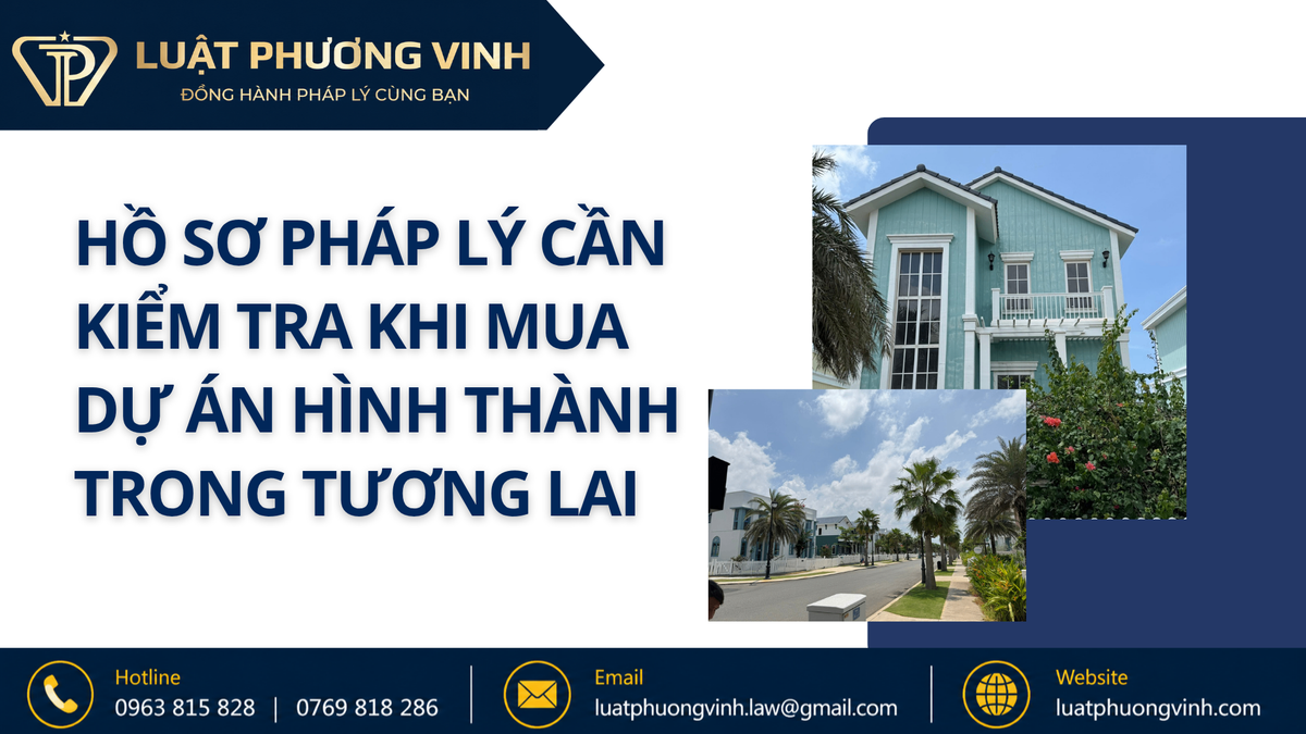 Hồ sơ pháp lý cần kiểm tra khi mua dự án hình thành trong tương lai