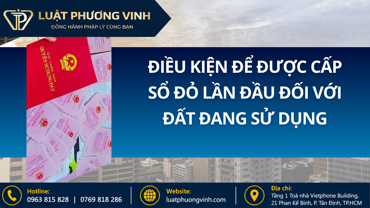 Điều kiện để được cấp sổ đỏ lần đầu đối với đất đang sử dụng