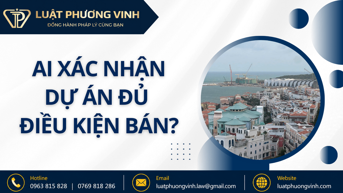 Ai xác nhận dự án đủ điều kiện bán?