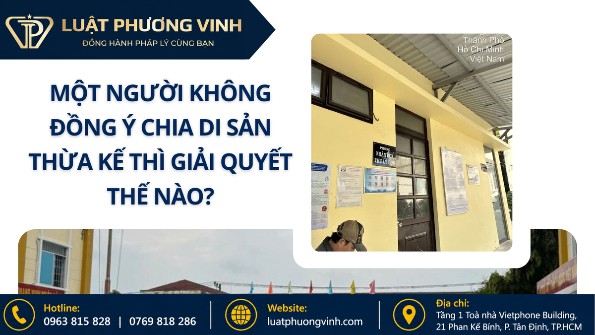 Một người không đồng ý chia di sản thừa kế thì giải quyết thế nào?