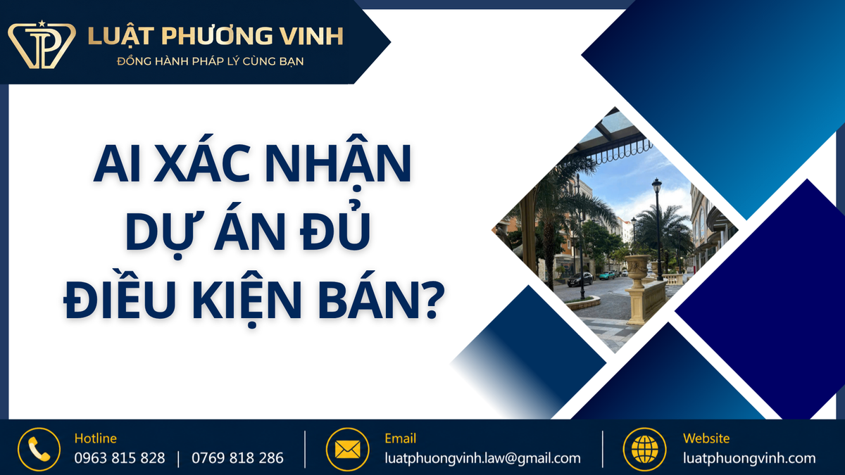 Ai xác nhận dự án đủ điều kiện bán?
