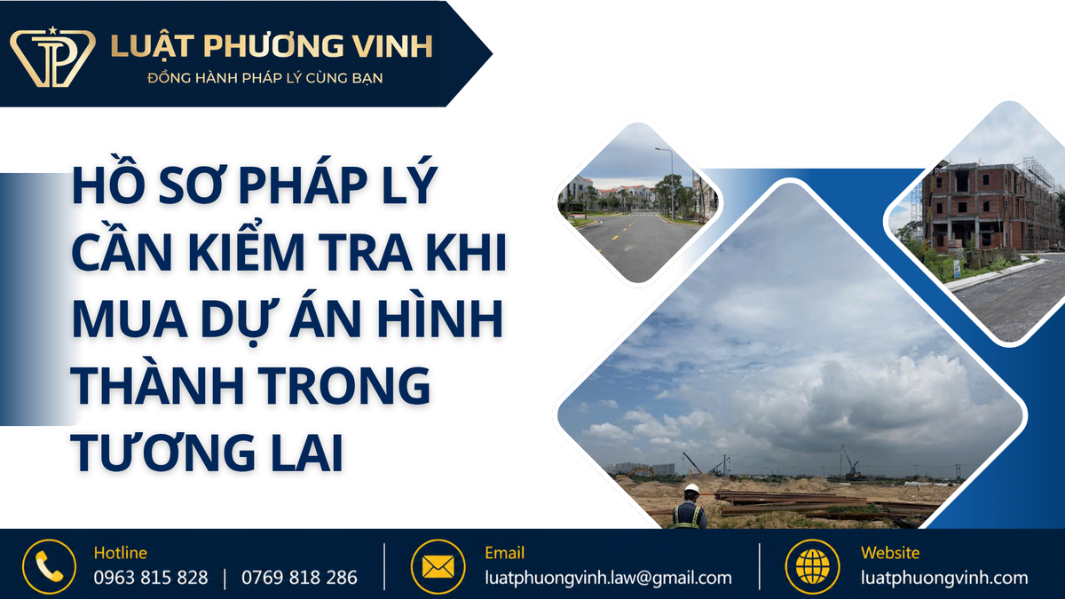 Hồ sơ pháp lý cần kiểm tra khi mua dự án hình thành trong tương lai
