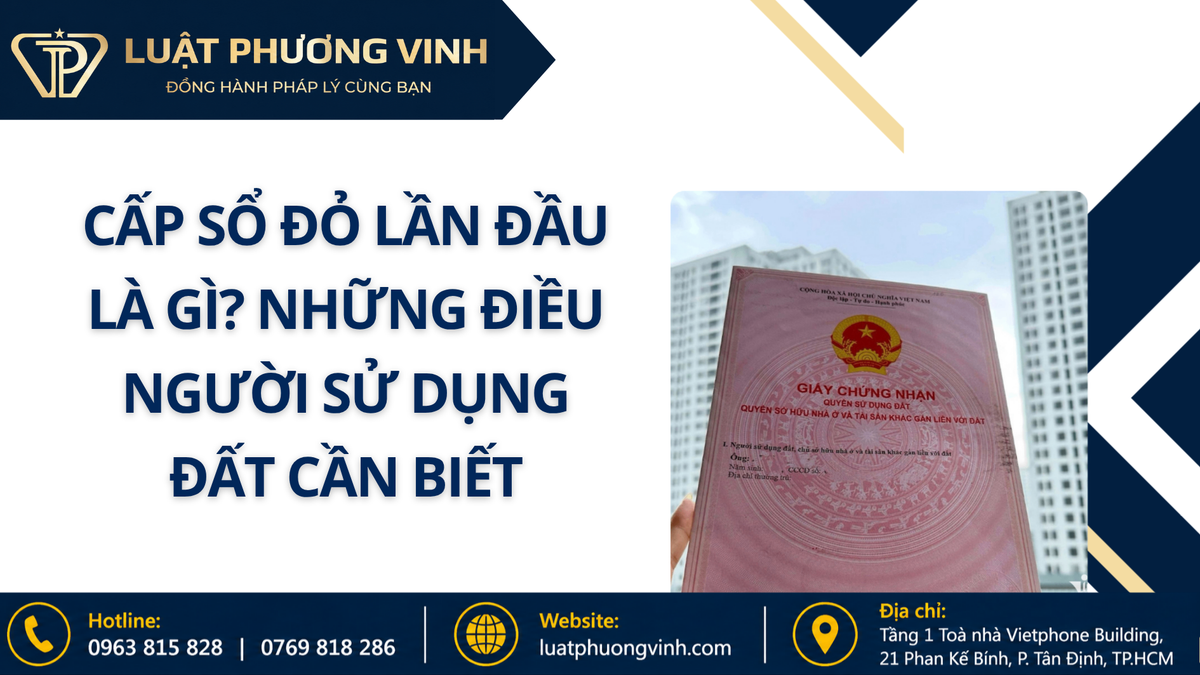 Cấp sổ đỏ lần đầu là gì? Những điều người sử dụng đất cần biết