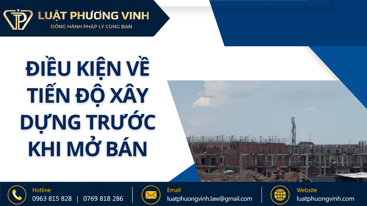 Điều kiện về tiến độ xây dựng trước khi mở bán