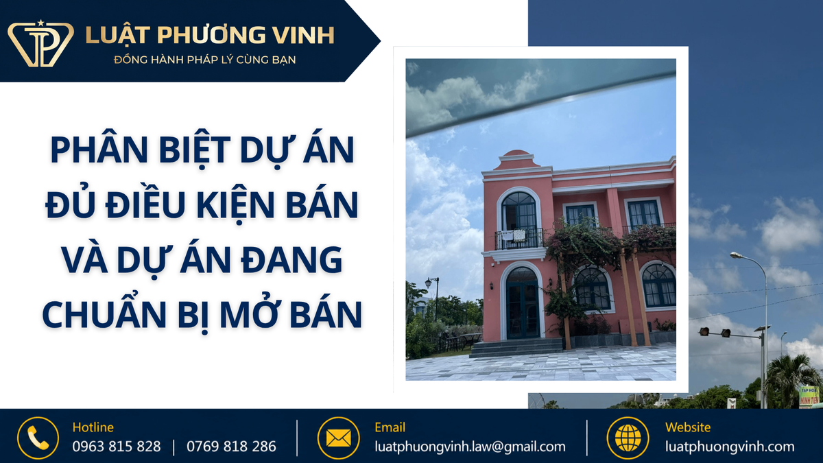 Phân biệt dự án đủ điều kiện bán và dự án đang chuẩn bị mở bán