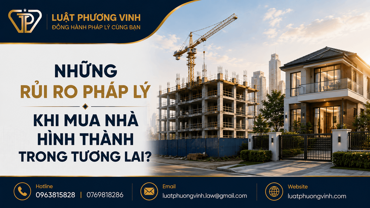 Những rủi ro pháp lý khi mua nhà hình thành trong tương lai?