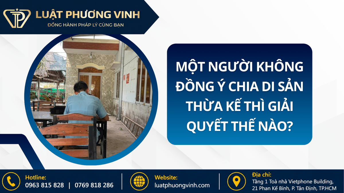 Một người không đồng ý chia di sản thừa kế thì giải quyết thế nào?
