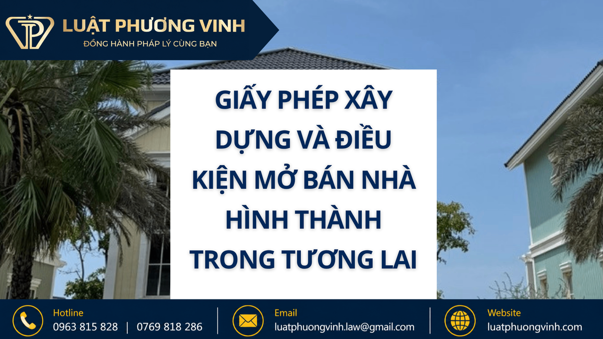 Giấy phép xây dựng và điều kiện mở bán nhà hình thành trong tương lai