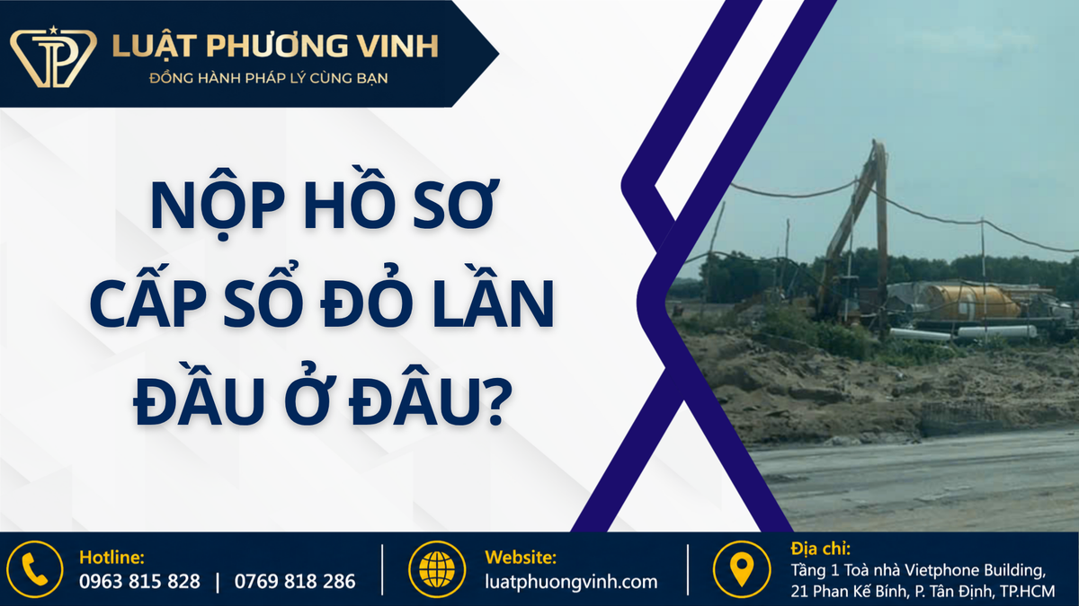 Nộp hồ sơ cấp sổ đỏ lần đầu ở đâu?