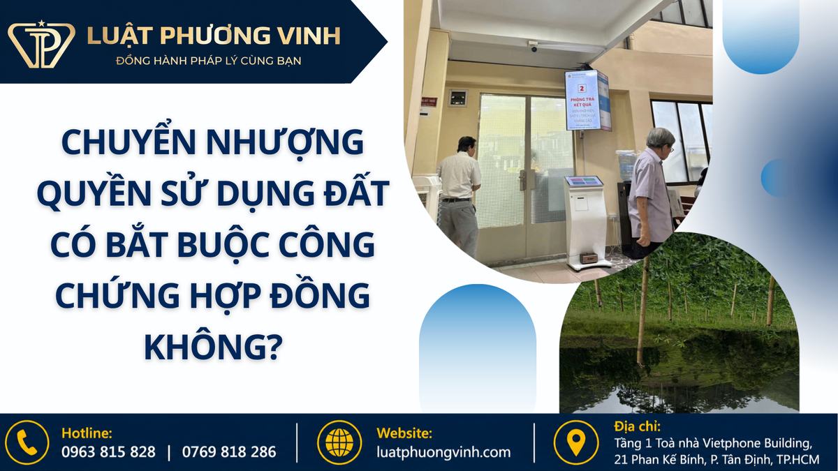 Chuyển nhượng quyền sử dụng đất có bắt buộc công chứng hợp đồng không?
