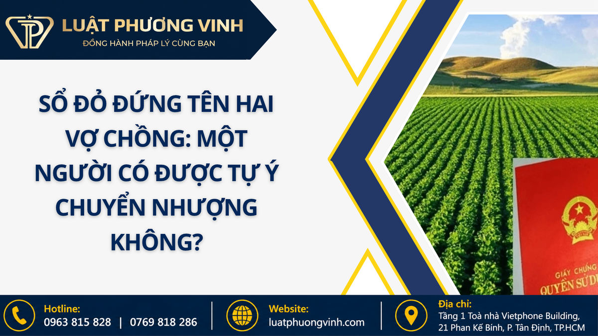 Sổ đỏ đứng tên hai vợ chồng: Một người có được tự ý chuyển nhượng không?