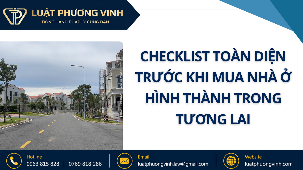 Checklist toàn diện trước khi mua nhà ở hình thành trong tương lai