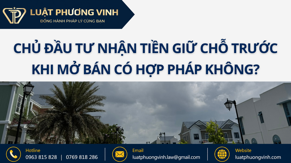 Chủ đầu tư nhận tiền giữ chỗ trước khi mở bán có hợp pháp không?