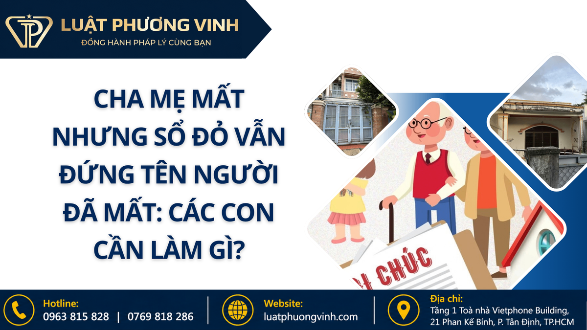 Cha mẹ mất nhưng sổ đỏ vẫn đứng tên người đã mất: Các con cần làm gì?