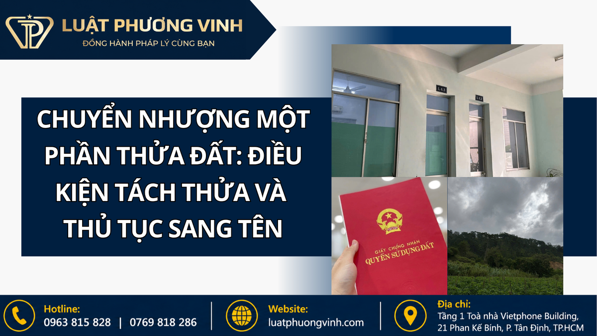 Chuyển nhượng một phần thửa đất: Điều kiện tách thửa và thủ tục sang tên