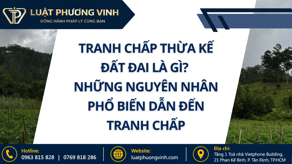 Tranh chấp thừa kế đất đai là gì? Những nguyên nhân phổ biến dẫn đến tranh chấp