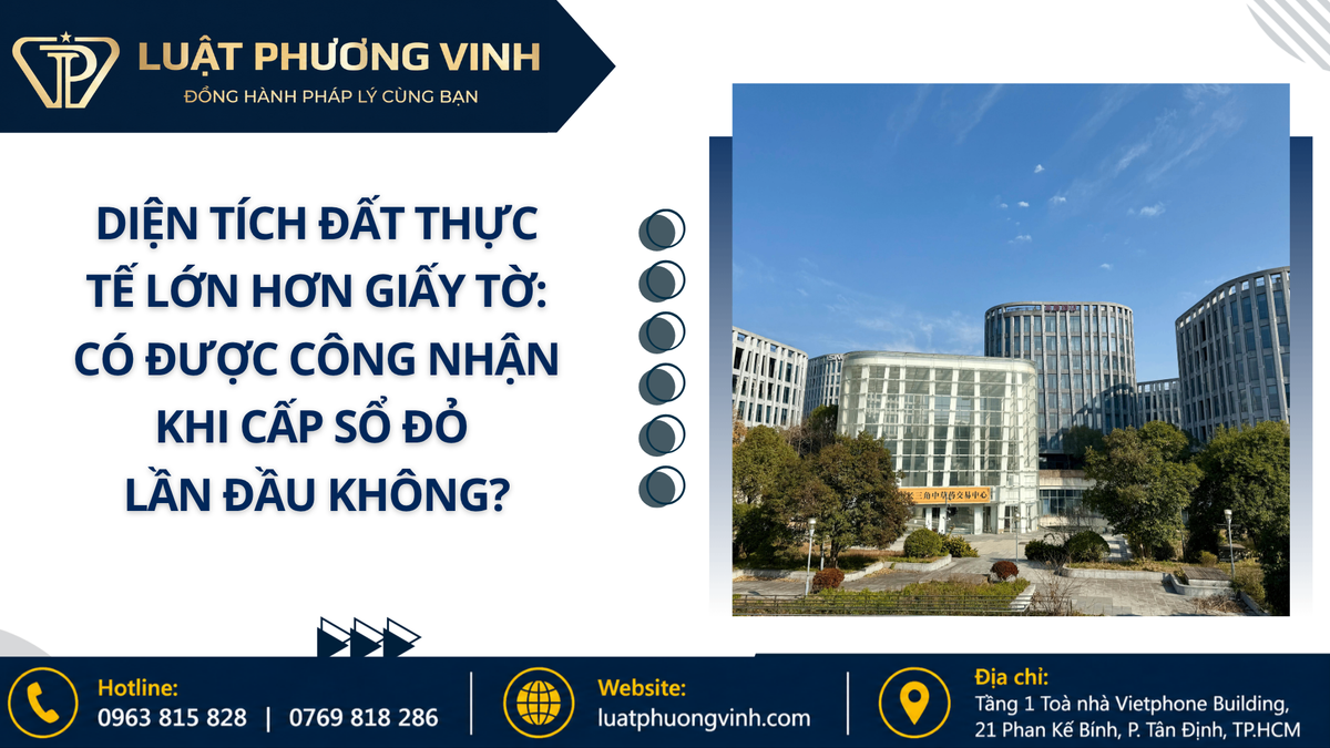 Diện tích đất thực tế lớn hơn giấy tờ: Có được công nhận khi cấp sổ đỏ lần đầu không?