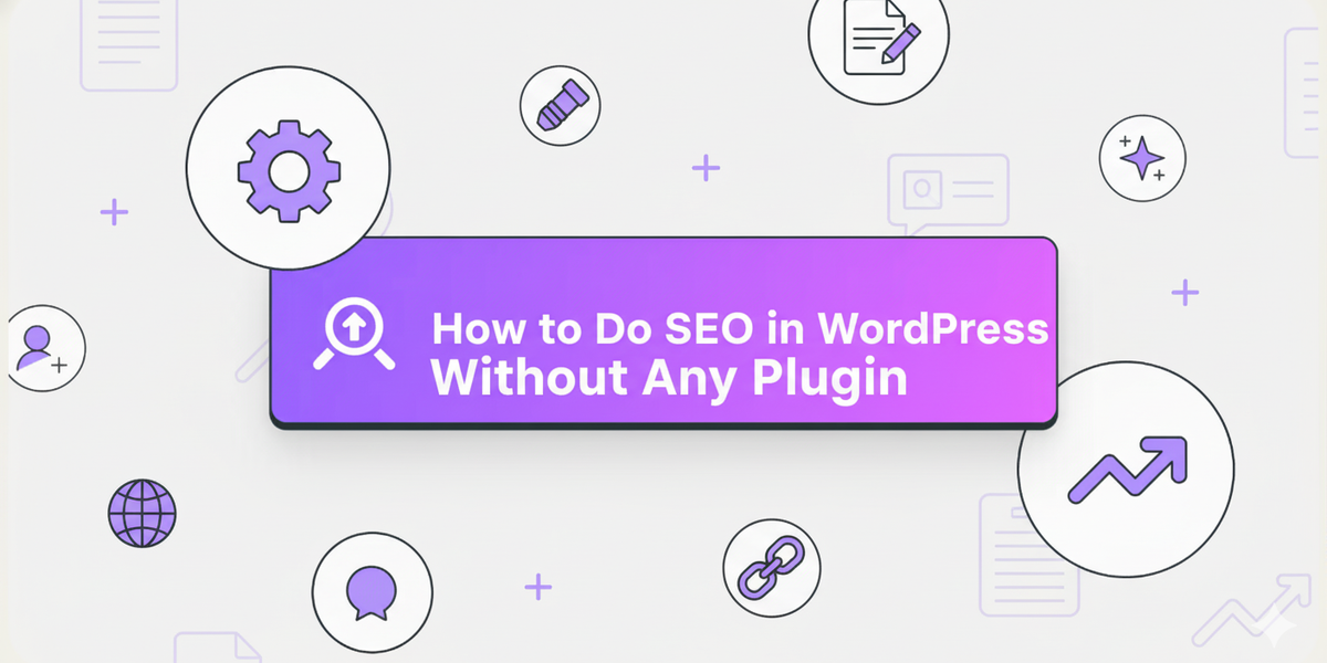 How to Do SEO in WordPress Without Any Plugin (2026 Guide)
