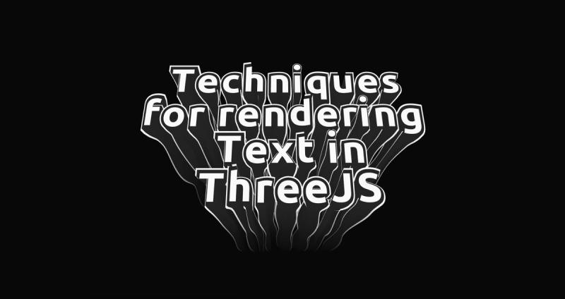 Techniques for rendering text in ThreeJS 3D text