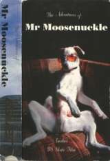 The Adventures of Mr Moosenuckle