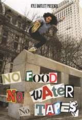 NO FOOD. NO WATER. NO TAPES.