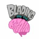 Blading on  the Brain