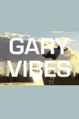 GARY VIBES