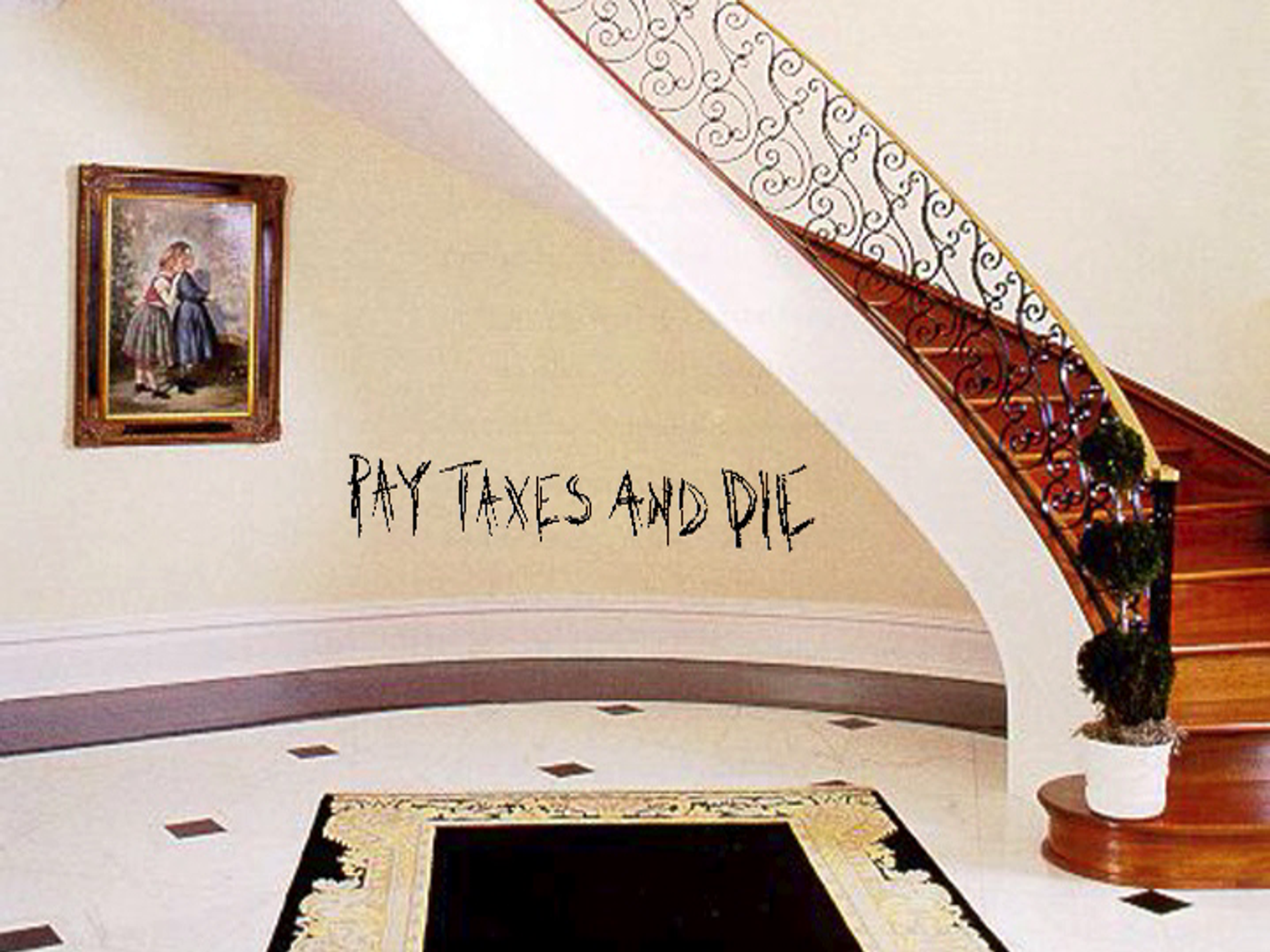 Pay Taxes and Die