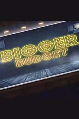 BIGGER BUDGET