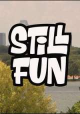 Still Fun