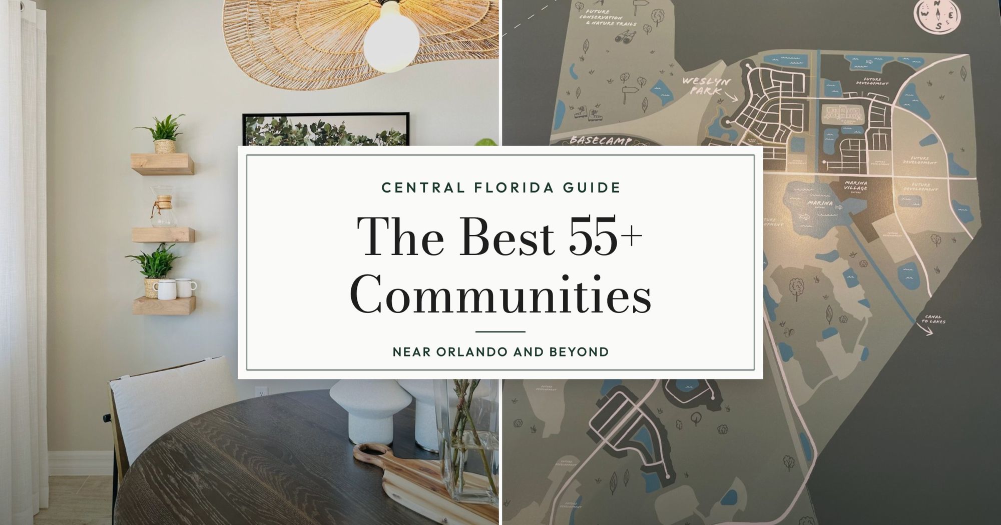 A model home dining area beside a site map of the Sunbridge community showing Del Webb, Weslyn Park, and Basecamp, with the title The Best 55+ Communities