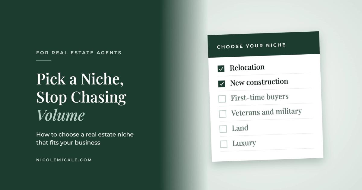 Pick a Niche, Stop Chasing Volume, for real estate agents, beside a checklist of real estate niches with relocation and new construction checked