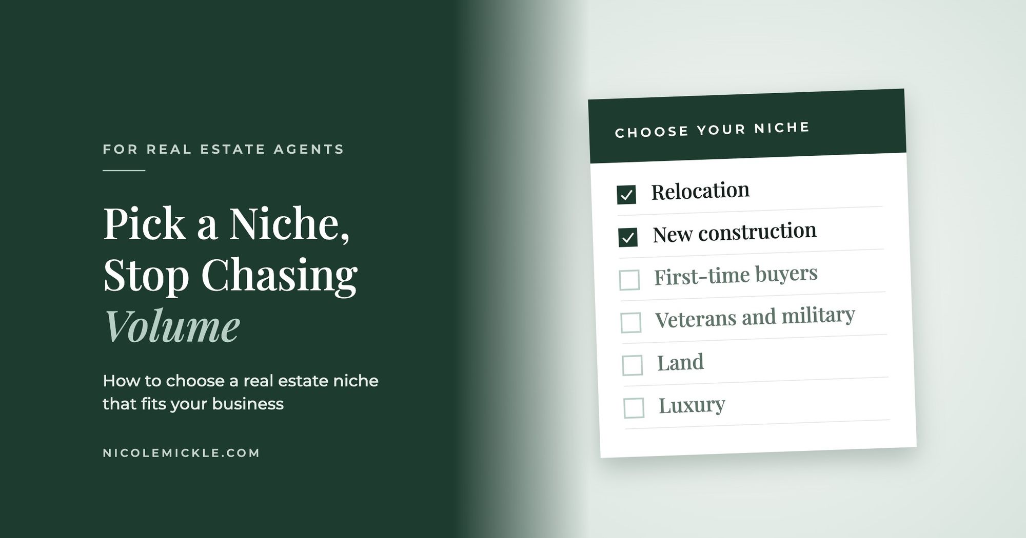 Pick a Niche, Stop Chasing Volume, for real estate agents, beside a checklist of real estate niches with relocation and new construction checked