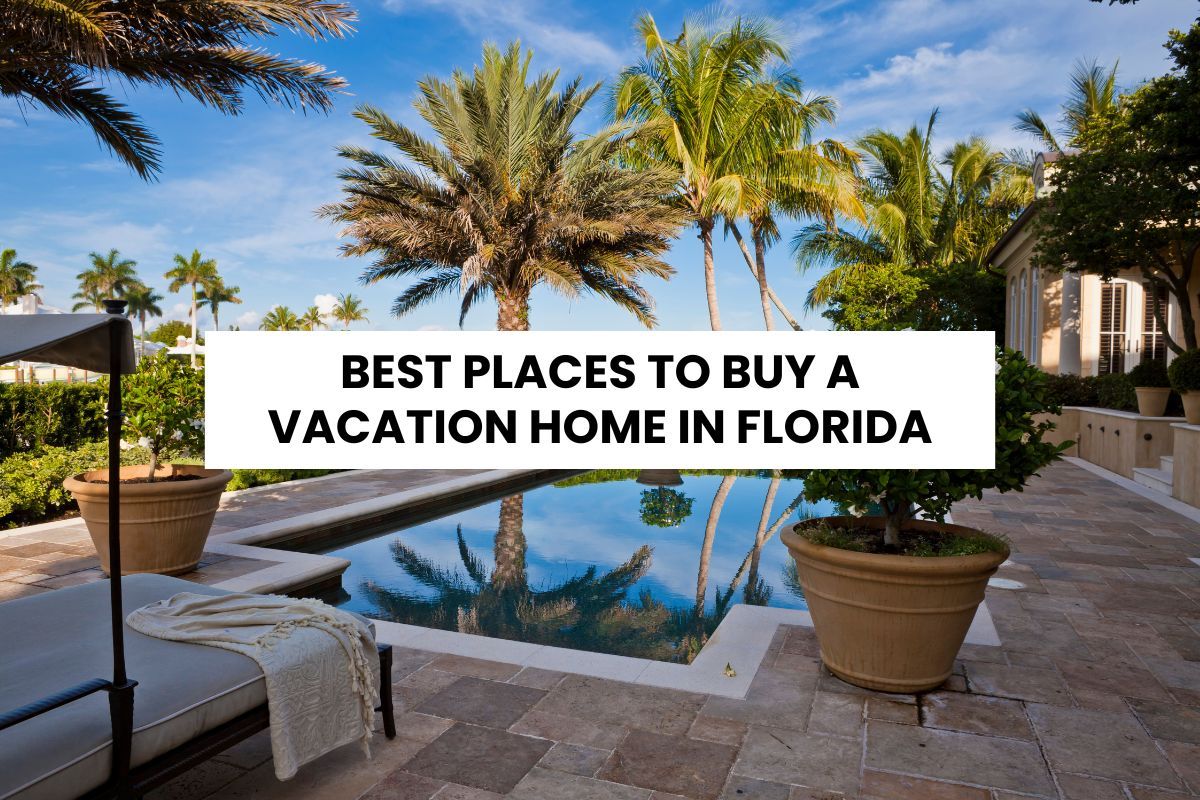 9 Best Places to Buy a Vacation Home in Florida