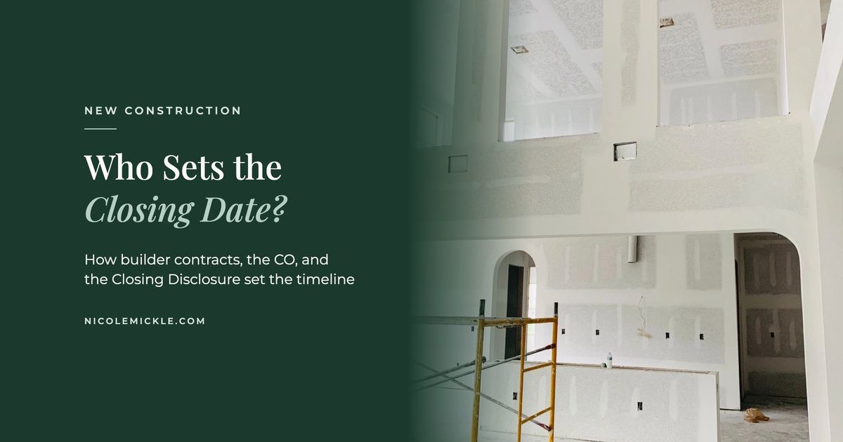 Great room of a new home at the drywall stage with scaffolding, beside the title Who Sets the Closing Date? How builder contracts, the CO, and the Closing Disclosure set the timeline