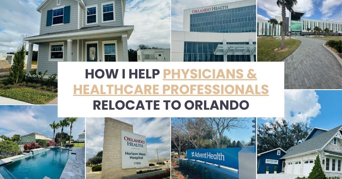 How I Help Physicians & Healthcare Professionals Relocate to Orlando — A Specialized Real Estate Approach