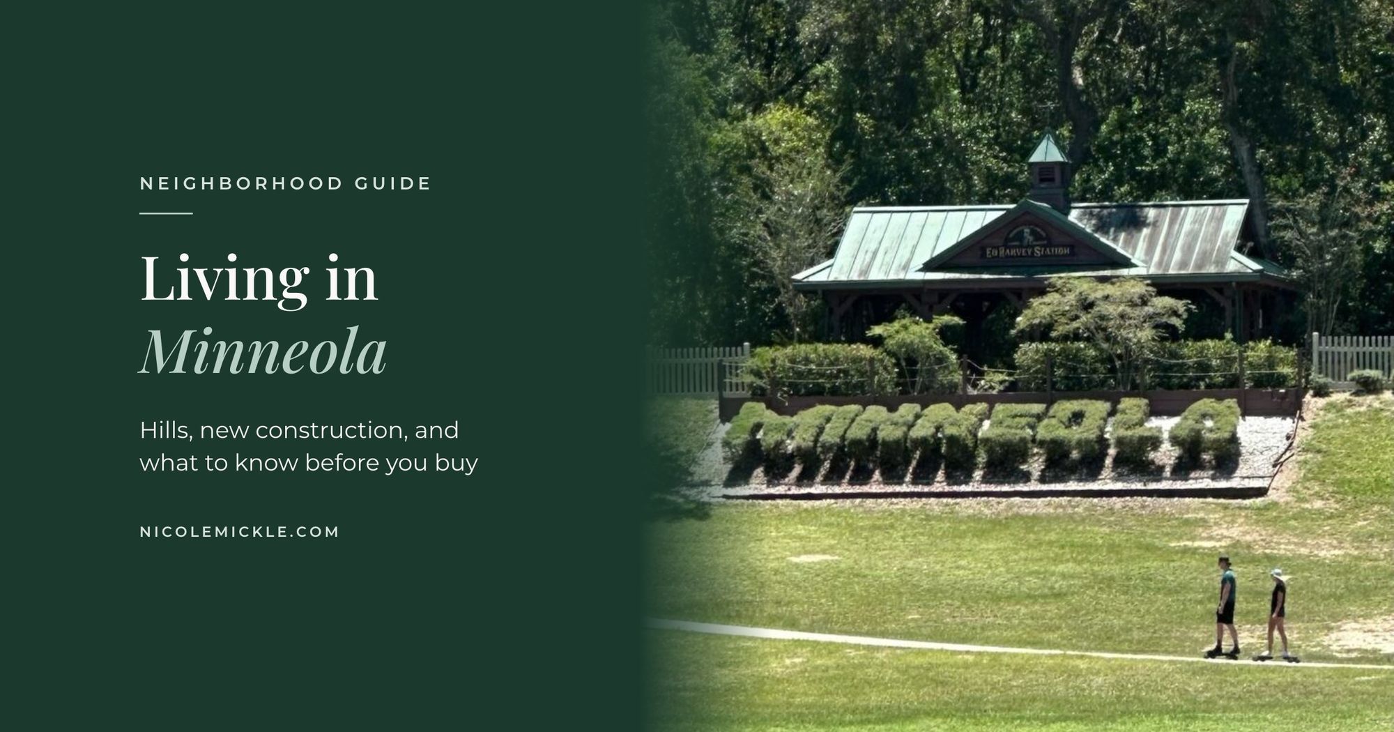 Minneola spelled out in hedges in front of a park pavilion, beside the title Living in Minneola: Hills, new construction, and what to know before you buy