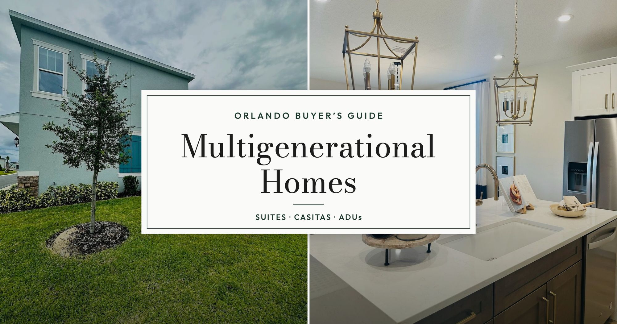 Exterior of a two-story new construction home beside a kitchen with a quartz island and brass pendants, with the title Multigenerational Homes: Suites, Casitas, ADUs