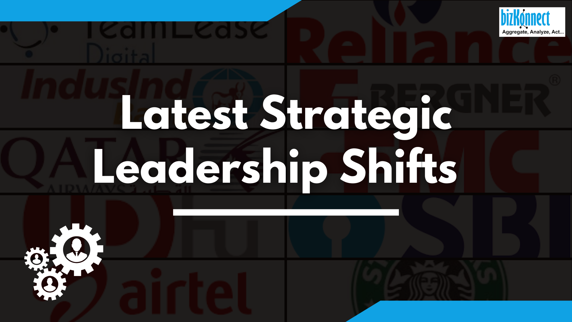 Latest strategic leadership shifts